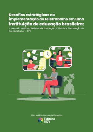 Desafios estratégicos na implementação do teletrabalho em uma instituição de educação brasil
