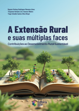 A Extensão Rural e suas múltiplas faces: contribuições ao Desenvolvimento Rural Sustentável