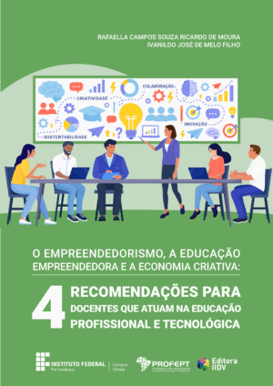 O Empreendedorismo, a Educação Empreendedora e a Economia Criativa: 4 recomendações para docentes que atuam na educação Profissional e Tecnológica