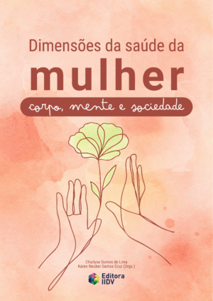 Dimensões da saúde da mulher: corpo, mente e sociedade